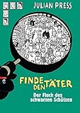 Finde den Täter - Der Fluch des schwarzen Schützen (Finde den Täter - Wimmelbild-Ratekrimis, Band 3) by