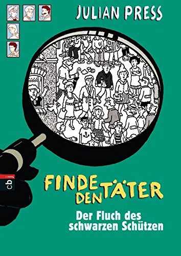 Finde den Täter - Der Fluch des schwarzen Schützen (Finde den Täter - Wimmelbild-Ratekrimis, Band 3)