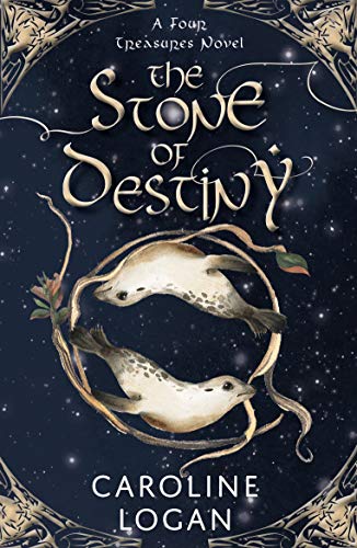 The Stone of Destiny (A Four Treasures Novel Book 1) by [Logan, Caroline]