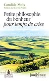 Petite philosophie du bonheur pour temps de crise