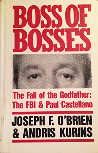 Boss of Bosses: The Fall of the Godfather : The FBI and Paul Castellano