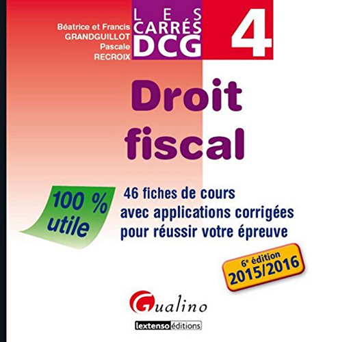 Carrés DCG 4 - Droit fiscal 2015-2016, 6ème Ed. Carrés DCG 4 - Droit fiscal 2015-2016, 6ème Ed.