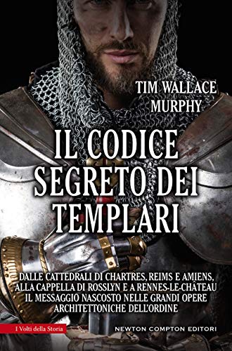Il codice segreto dei Templari (eNewton Saggistica) Il codice segreto dei Templari (eNewton Saggistica)