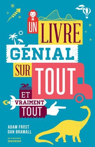 couverture de : Un livre g&eacute;nial sur tout et vraiment tout