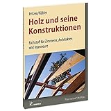 Image de Holz und seine Konstruktionen: Fachstoff für Zimmerer, Architekten und Ingenieure