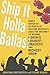 Produktbild Ship It Holla Ballas!: How a Bunch of 19-Year-Old College Dropouts Used the Internet to Become Poker's Loudest, Craziest, and Richest Crew