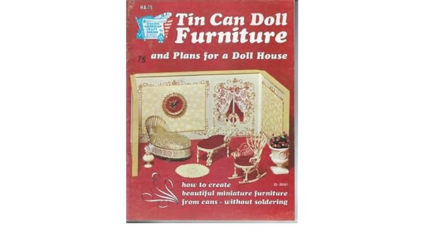 Tin Can Doll Furniture How To Create Beautiful Miniature