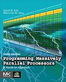 Programming Massively Parallel Processors: A Hands-on Approach by David B. Kirk, Wen-mei W. Hwu