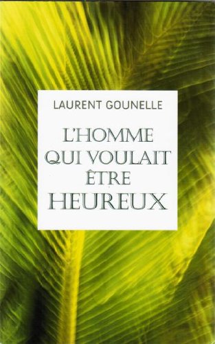couverture de : L'homme qui voulait &ecirc;tre heureux