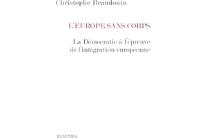 L'Europe sans corps: Le défi démocratique