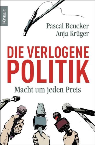Download Die verlogene Politik: Macht um jeden Preis Download Die verlogene Politik: Macht um jeden Preis