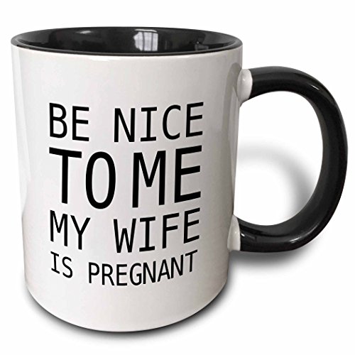 3dRose BE Nice to ME My Wife is Pregnant - Two Tone Black Mug, 11oz (Mug_224592_4), 11 oz, Black/White