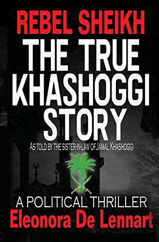 The True Story of Riad Khashoggi - Rebel Sheikh: Based on the Memoirs of Riad Khashoggi, brother of Jamal Khashoggi