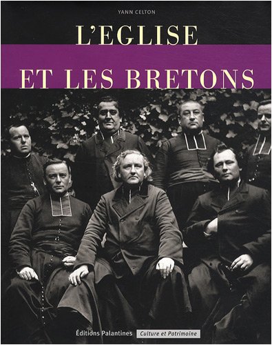 Download L'Eglise et les Bretons : De la Révolution au XXIe siècle Download L'Eglise et les Bretons : De la Révolution au XXIe siècle