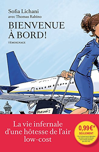 BIENVENUE A BORD LES TRIBULATIONS D'UNE HOTESSE DE L'AIR francais BIENVENUE A BORD LES TRIBULATIONS D'UNE HOTESSE DE L'AIR francais