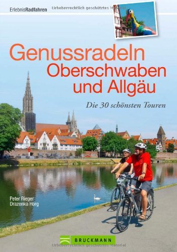 Download Radtouren Allgäu und Oberschwaben: Die 30 schönsten Touren zum Genussradeln - mit praktischen Tourensteckbriefen und ausführlichen Wegbeschreibungen in einem Radführer (Erlebnis Rad)