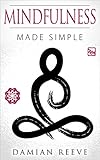 Image de Mindfulness: Made Simple, Mindfulness for beginners, stress free life, happiness, anxiety