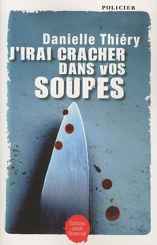 couverture de : J'irai cracher dans vos soupes