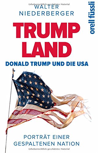 Download TRUMPLAND - Donald Trump und die USA: Porträt einer gespaltenen Nation Download TRUMPLAND - Donald Trump und die USA: Porträt einer gespaltenen Nation