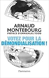 Image de Votez pour la démondialisation !: La République plus forte que la mondialisation