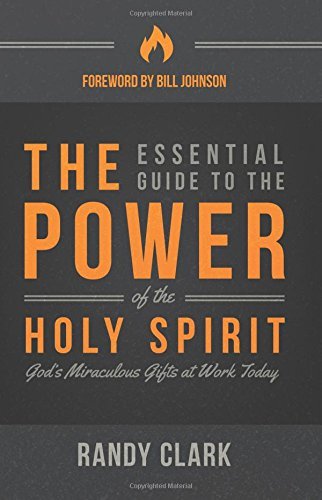 The Essential Guide to the Power of the Holy Spirit: God's Miraculous Gifts at Work Today (English E