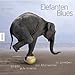 Elefantenblues: Es gibt gute Gründe, das Älterwerden zu genießen by Bob Elsdale