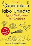 Okowaokwu Igbo Umuaka : Igbo Dictionary for Children by Yvonne C Mbanefo (2016-03-02) by 