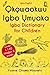 Okowaokwu Igbo Umuaka : Igbo Dictionary for Children by Yvonne C Mbanefo (2016-03-02) by 