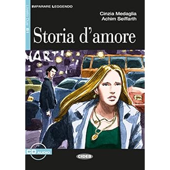 Storia d'amore: Italienische Lektüre für das 4. Lernjahr. Buch + Audio-CD (Imparare Leggendo) Storia d'amore: Italienische Lektüre für das 4. Lernjahr. Buch + Audio-CD (Imparare Leggendo)