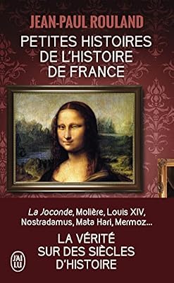 Jean-Paul Rouland Petites Histoires De L'histoire De France