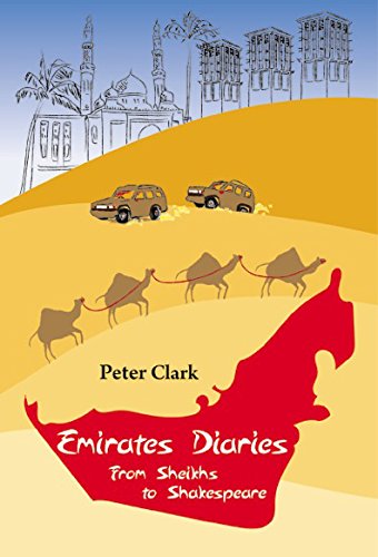 Emirates Diaries: From Sheikhs to Shakespeare: Culture, Peace and War in the Gulf