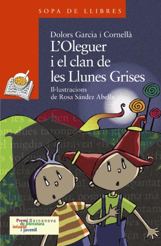 L'Oleguer i el clan de les Llunes Grises (Llibres infantils i juvenilsSopa de llibres Sèrie taronja)