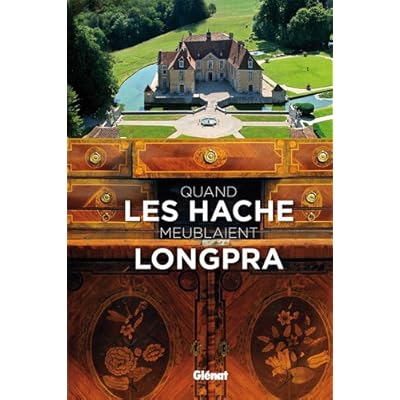 Quand les Hache meublaient Longpra Quand les Hache meublaient Longpra