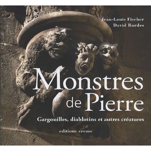 Monstres de Pierre : Gargouilles, diablotins et autres créatures