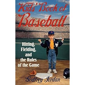 Kids' Book of Baseball: Hitting, Fielding, and the Rules of the Game