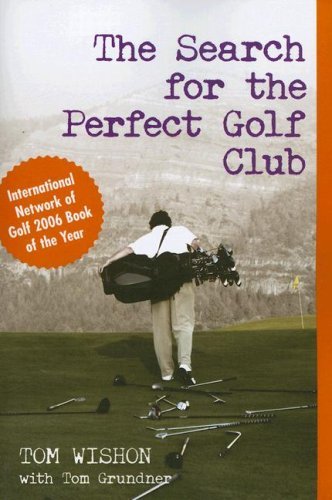 The Search for the Perfect Golf Club by Tom Wishon (2007-04-02) gratuit The Search for the Perfect Golf Club by Tom Wishon (2007-04-02) gratuit