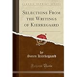 Selections from the Writings of Kierkegaard (Classic Reprint)