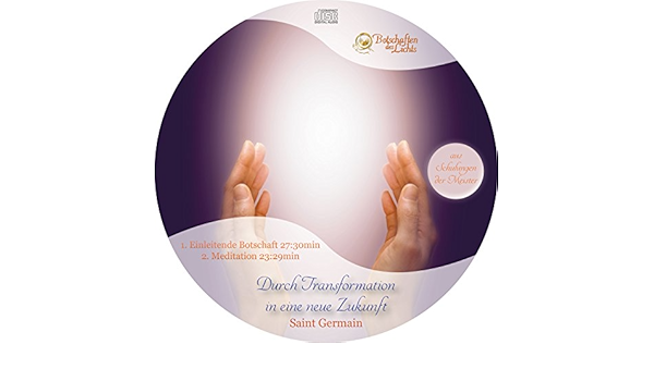 Saint Germain Die Kraft Der Gedanken Akasha Chronik Transformation Zukunft Globaler Frieden Und Freiheit Channeling Inkl Meditation Amazon De Botschaften Des Lichts Bucher