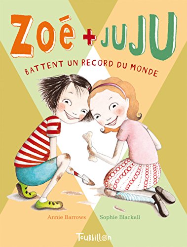 couverture de : Zo&eacute; et Juju battent un record du monde