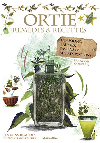 Ortie : remèdes et recettes Ortie : remèdes et recettes