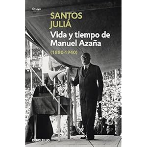 Vida y tiempo de Manuel Azaña (ENSAYO-BIOGRAFÍA)