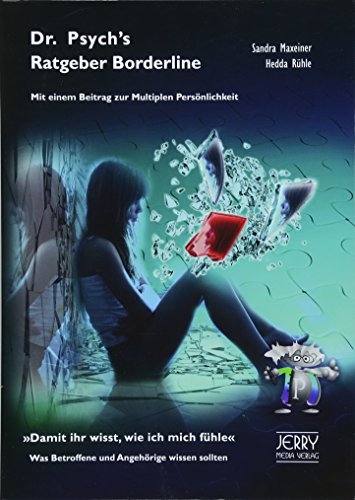 Dr. Psych's Ratgeber Borderline. Mit einem Beitrag zur Multiplen Persönlichkeit. 