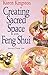 Creating Sacred Space With Feng Shui by Karen Kingston