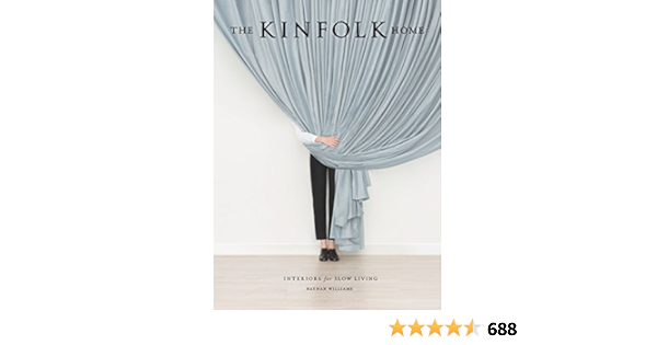 The Kinfolk Home Interiors For Slow Living English Edition Ebook Williams Nathan Amazon De Kindle Store