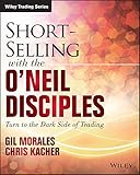 Short-Selling with the O'Neil Disciples: Turn to the Dark Side of Trading (Wiley Trading) (English Edition) by 