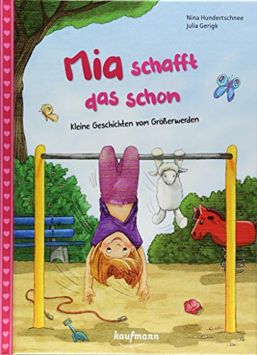 Mia schafft das schon: Kleine Geschichten vom Größerwerden