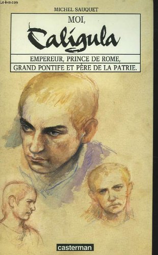 <a href="/node/19765">Moi, Caligula, Empereur, Prince de Rome, Grand Pontife etPère de la Patrie</a>