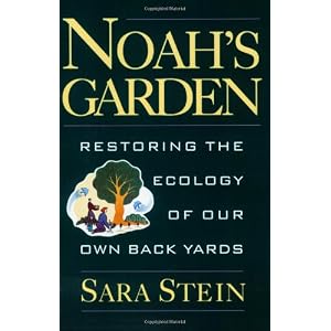 Noah's Garden: Restoring the Ecology of Our Own Back Yards