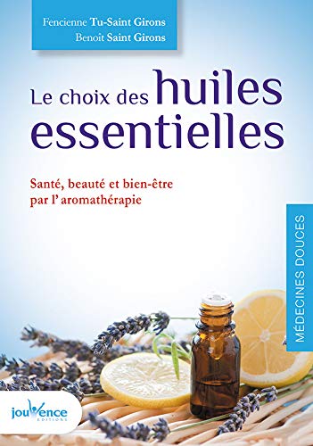 Le choix des huiles essentielles Le choix des huiles essentielles