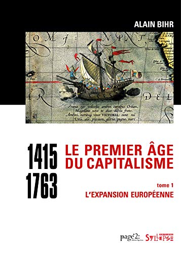 Télécharger Le premier âge du capitalisme (1415-1763) : Tome 1, L'expansion européenne PDF